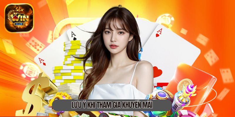 Những ghi chú khi tham gia khuyến mãi Winclub